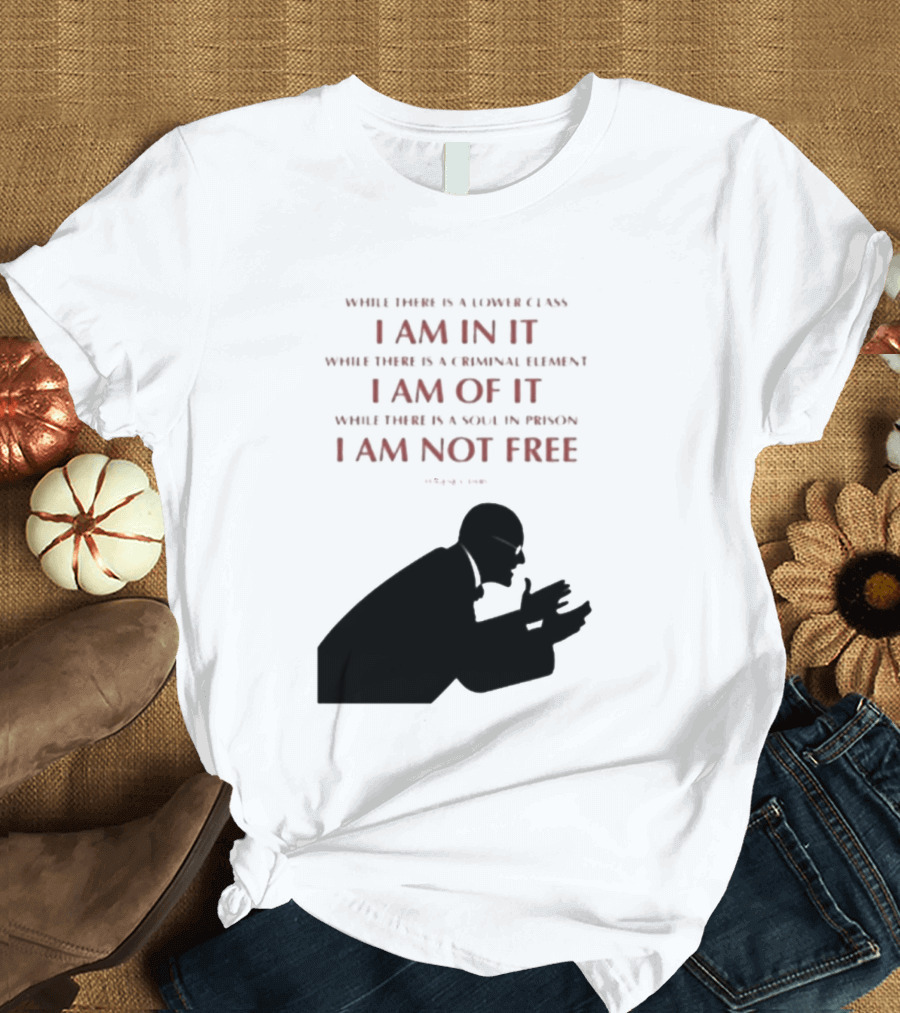 Eugene V Debs While There Is A Lower Class I Am In It Criminal Element I Am Of It Soul In Prison I Am Not Free T-Shirt