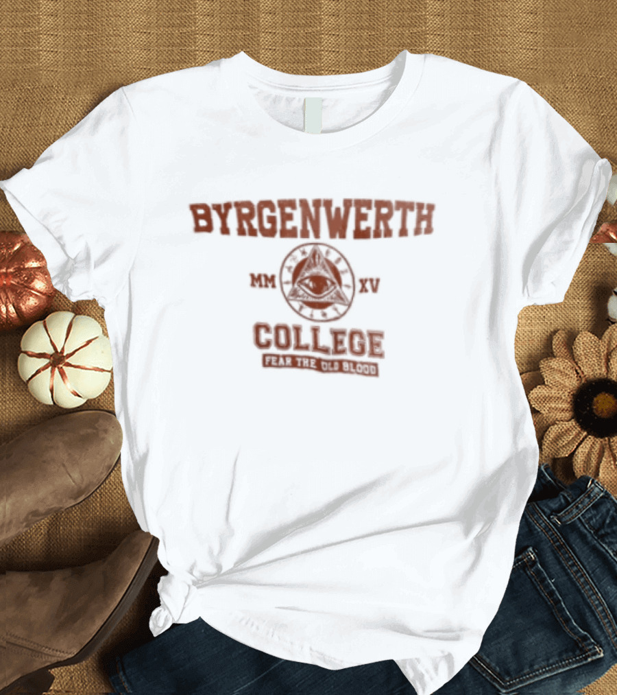 Byrgenwerth College Bloodborne Fear The Old Blood Seek The Truth T-Shirt