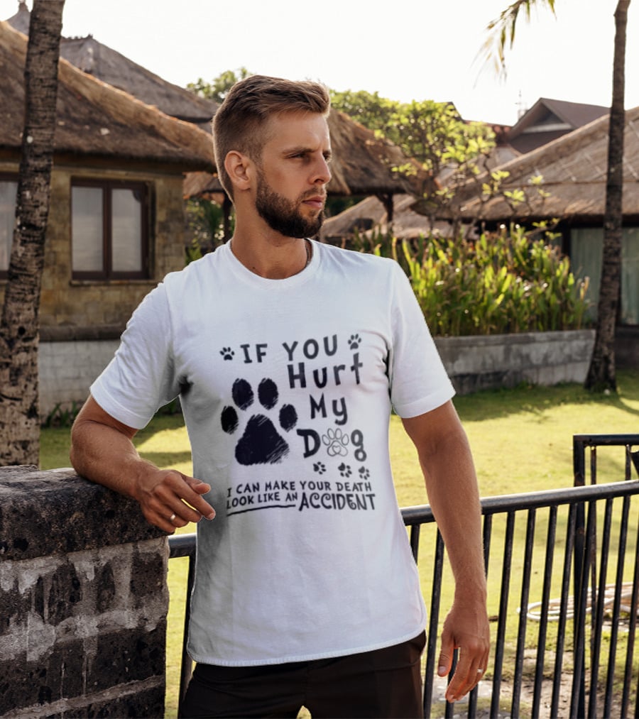 If You Hurt My Dog Paw Print I Can Make Your Death Look Like An Accident T-Shirt
