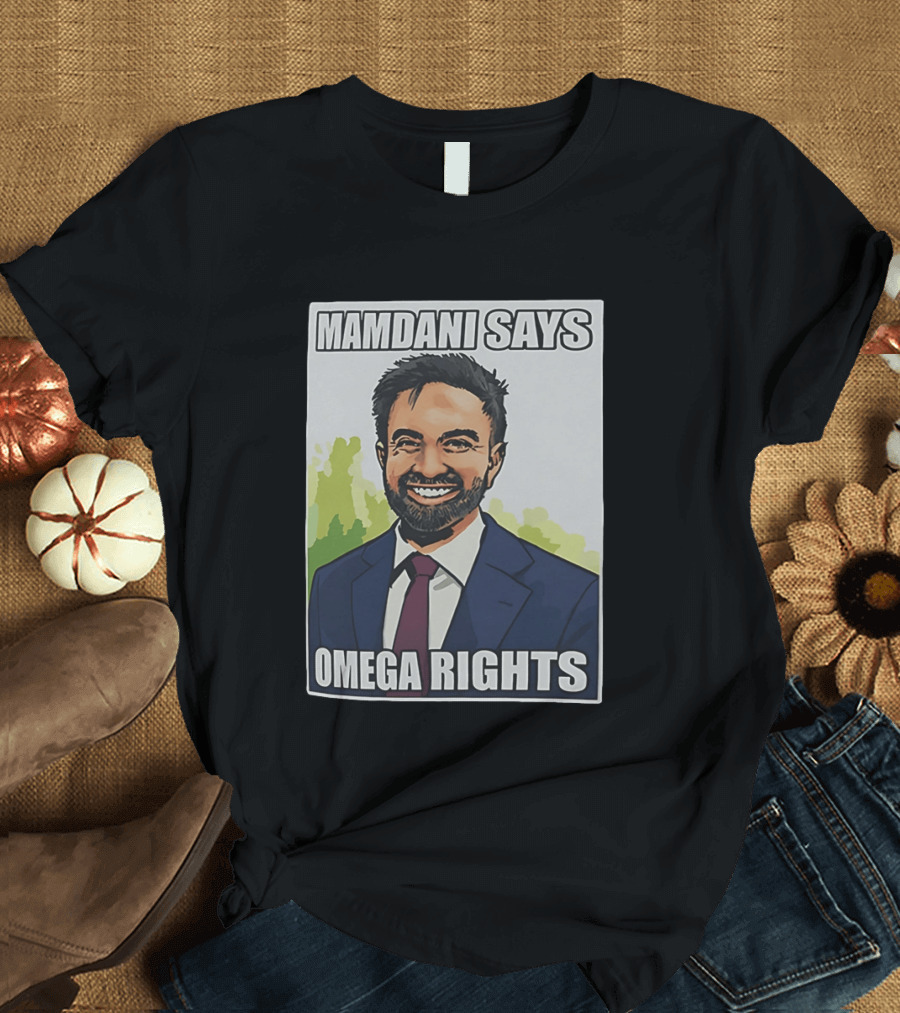Mamdani Says Omega Rights T-Shirt