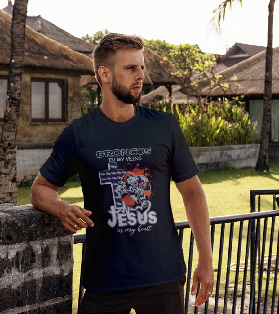 Broncos In My Veins Jesus In My Heart Denver Broncos Football Fan Spirit T-Shirt