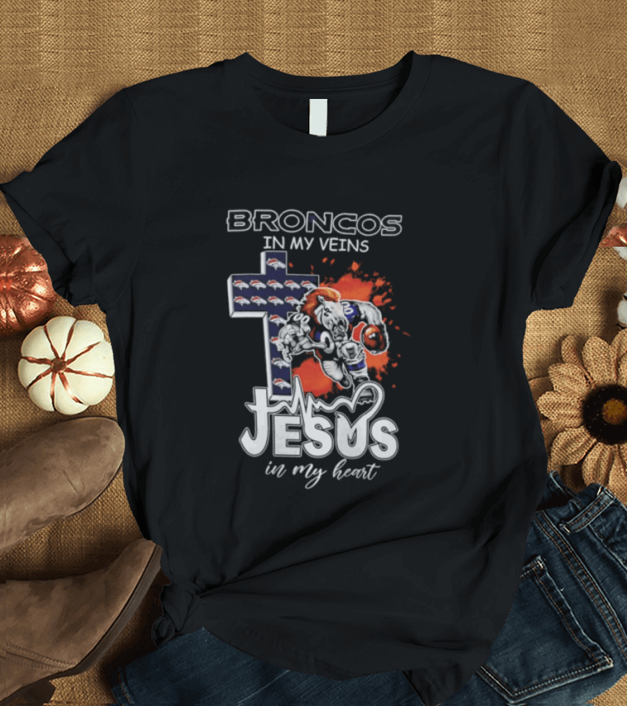 Broncos In My Veins Jesus In My Heart Denver Broncos Football Fan Spirit T-Shirt