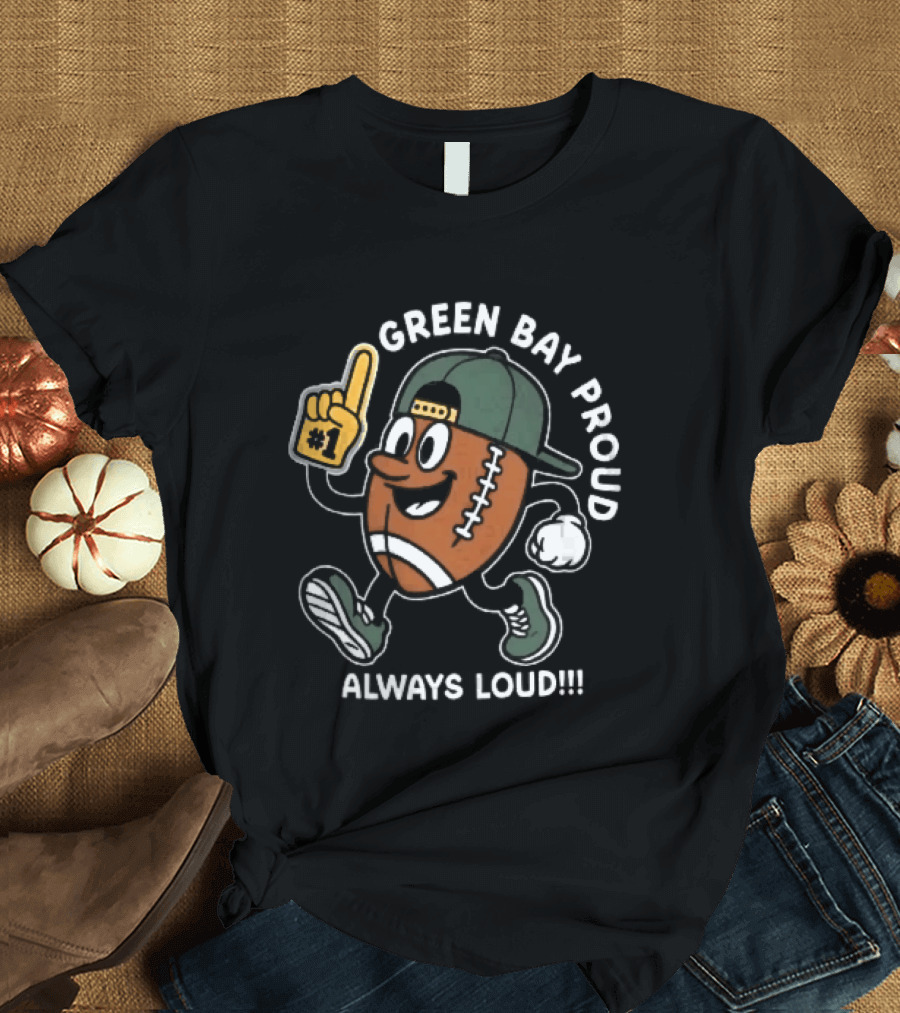 Green Bay Proud Always Loud Football Cartoon Foam Finger T-Shirt