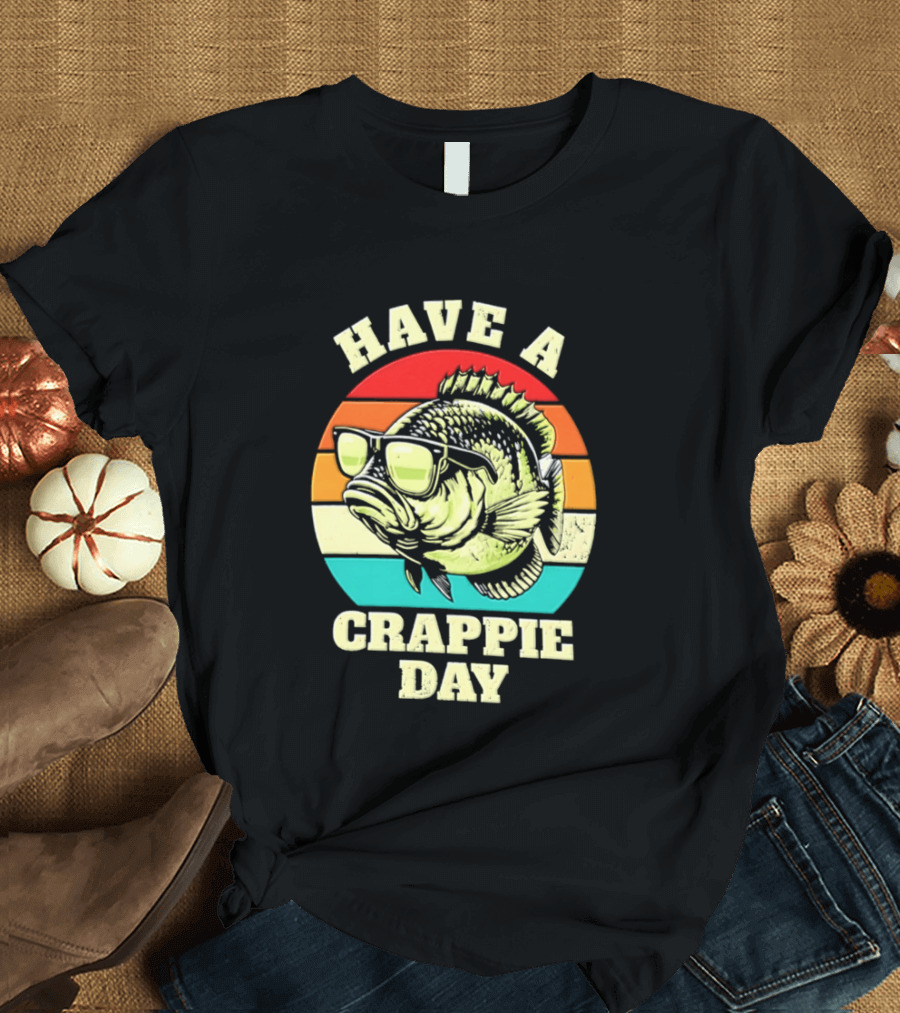 Have A Crappie Day Retro Sunglasses Fish T-Shirt