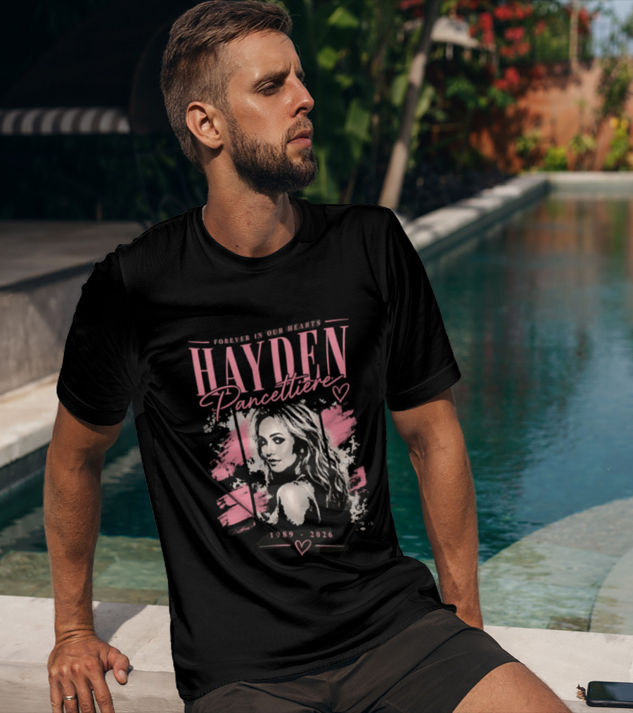 Forever In Our Hearts Hayden Pancettiere 1989 2026 T-Shirt