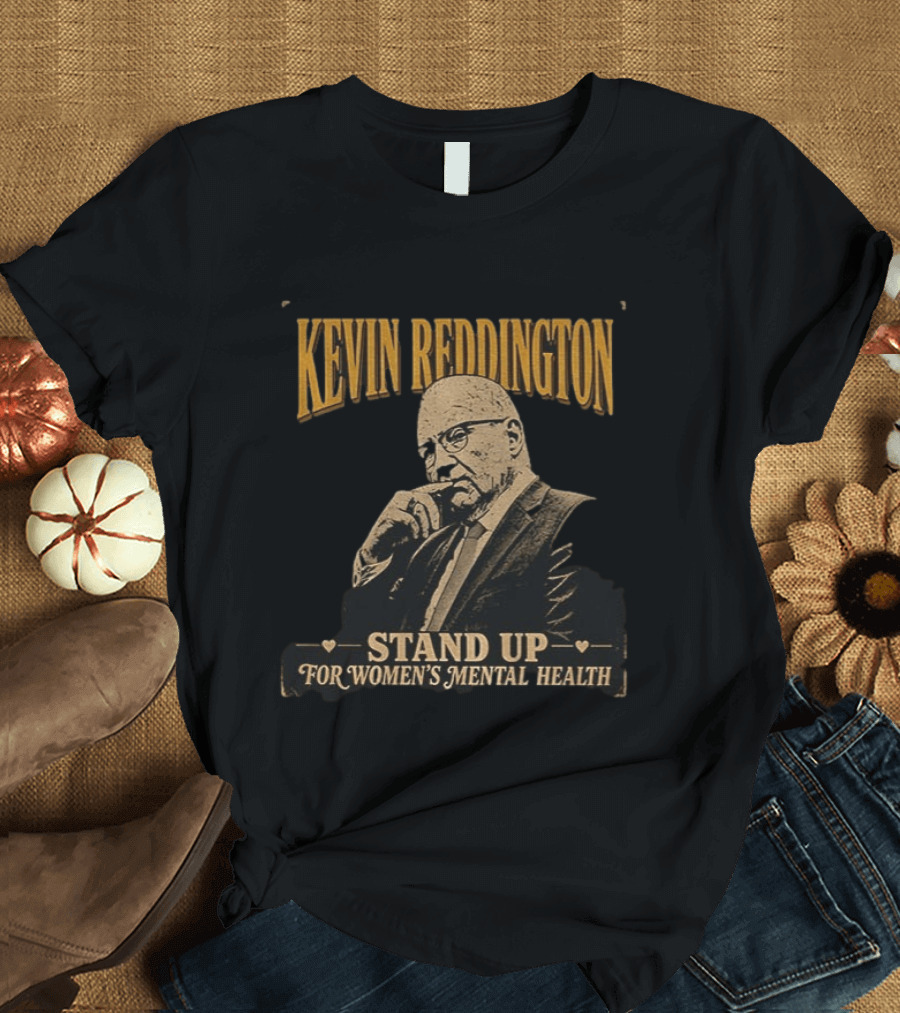 Kevin Reddington Stand Up For Women's Mental Health T-Shirt