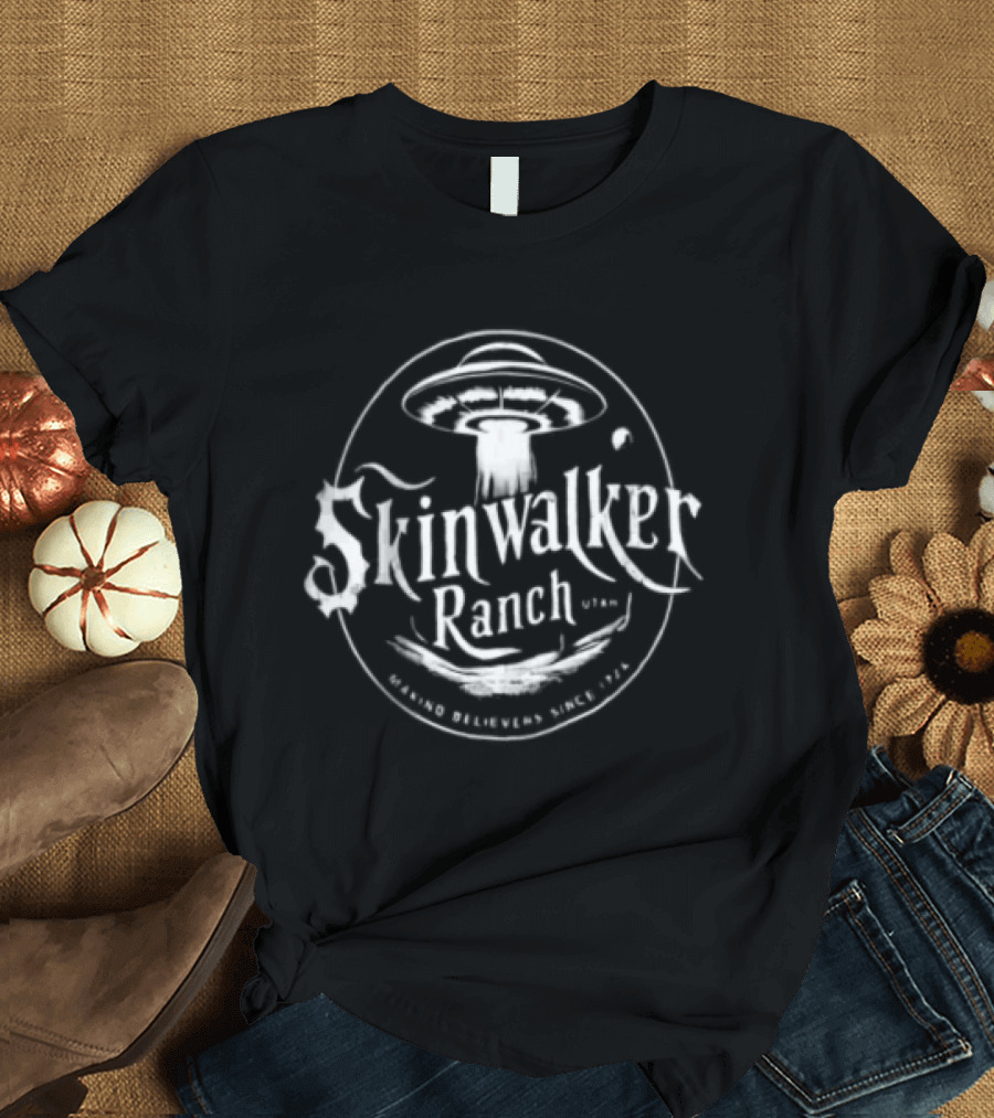 Skinwalker Ranch Utah UFO Making Believers Since 1724 T-Shirt