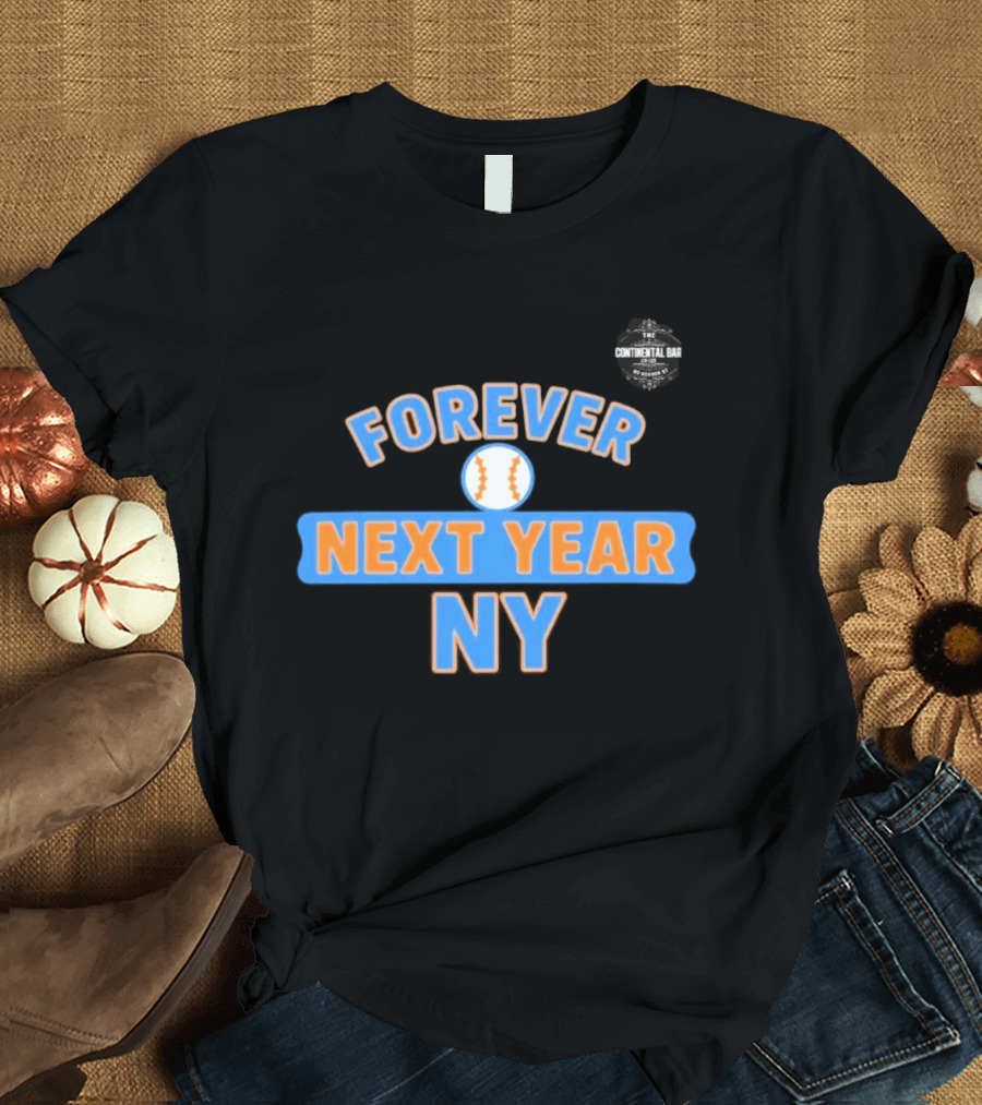 Forever Next Year NY Mets Baseball T-Shirt