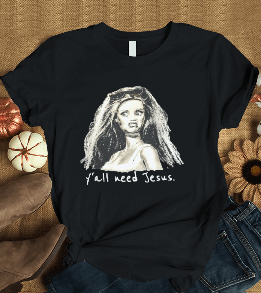 Y'all Need Jesus Disgusted Blonde Doll Sketch With Sunglasses T-Shirt