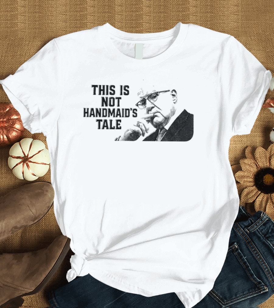 Kevin Reddington This Is Not Handmaid's Tale Political T-Shirt