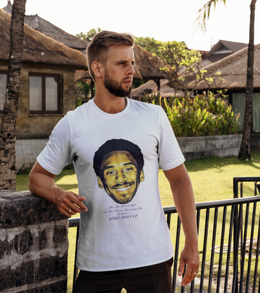 Kobe Bryant You Are Responsible For How People Remember You T-Shirt