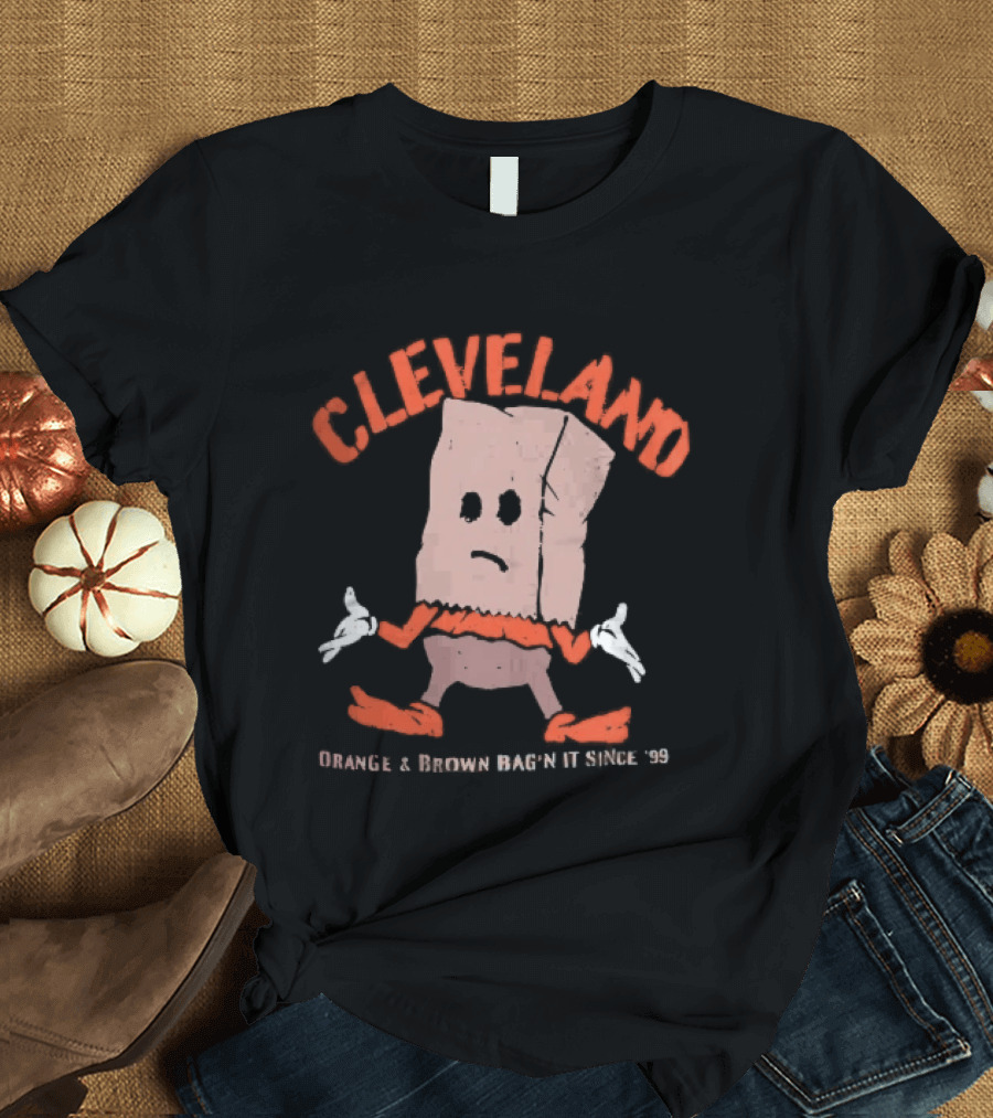 Cleveland Browns Orange Brown Bag N It Since 99 Cartoon Sack Shrugging T-Shirt