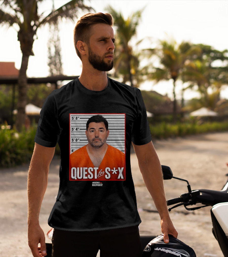 Quest For S*X Shot 49ers Report T-Shirt