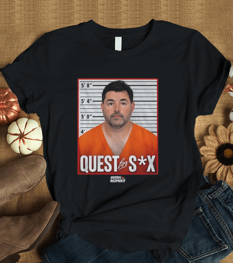 Quest For S*X Shot 49ers Report T-Shirt
