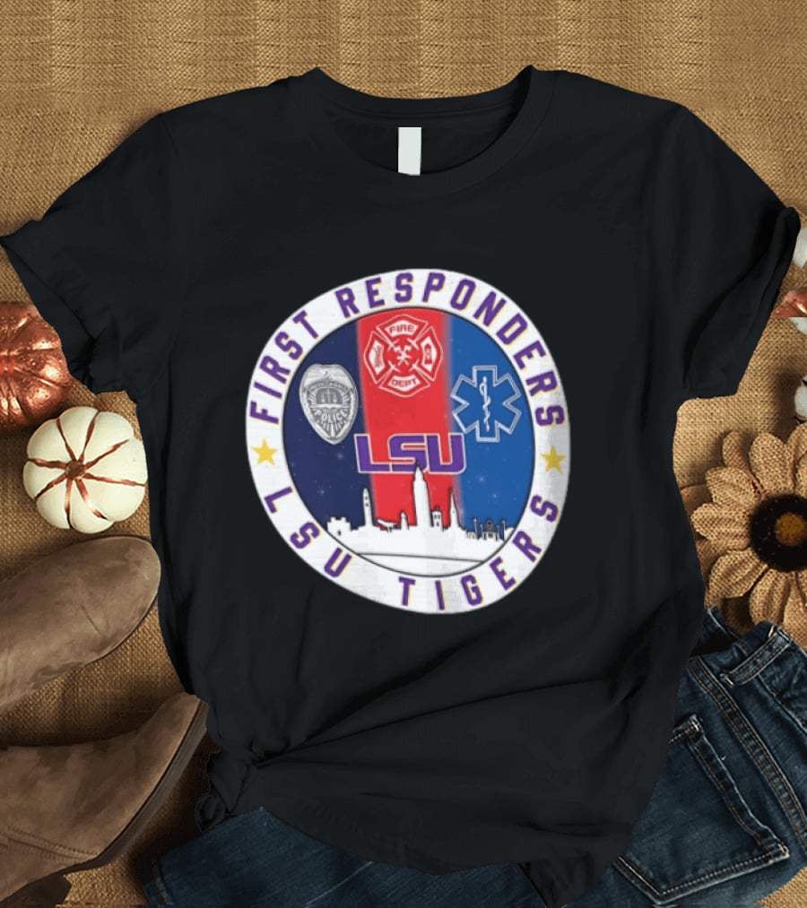 LSU Tigers First Responders Never Forget 9.11 Police Fire Dept EMT Skyline T-Shirt