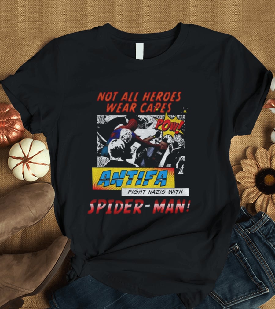 Not All Heroes Wear Capes Antifa Spider Man Punches Nazi POW T-Shirt