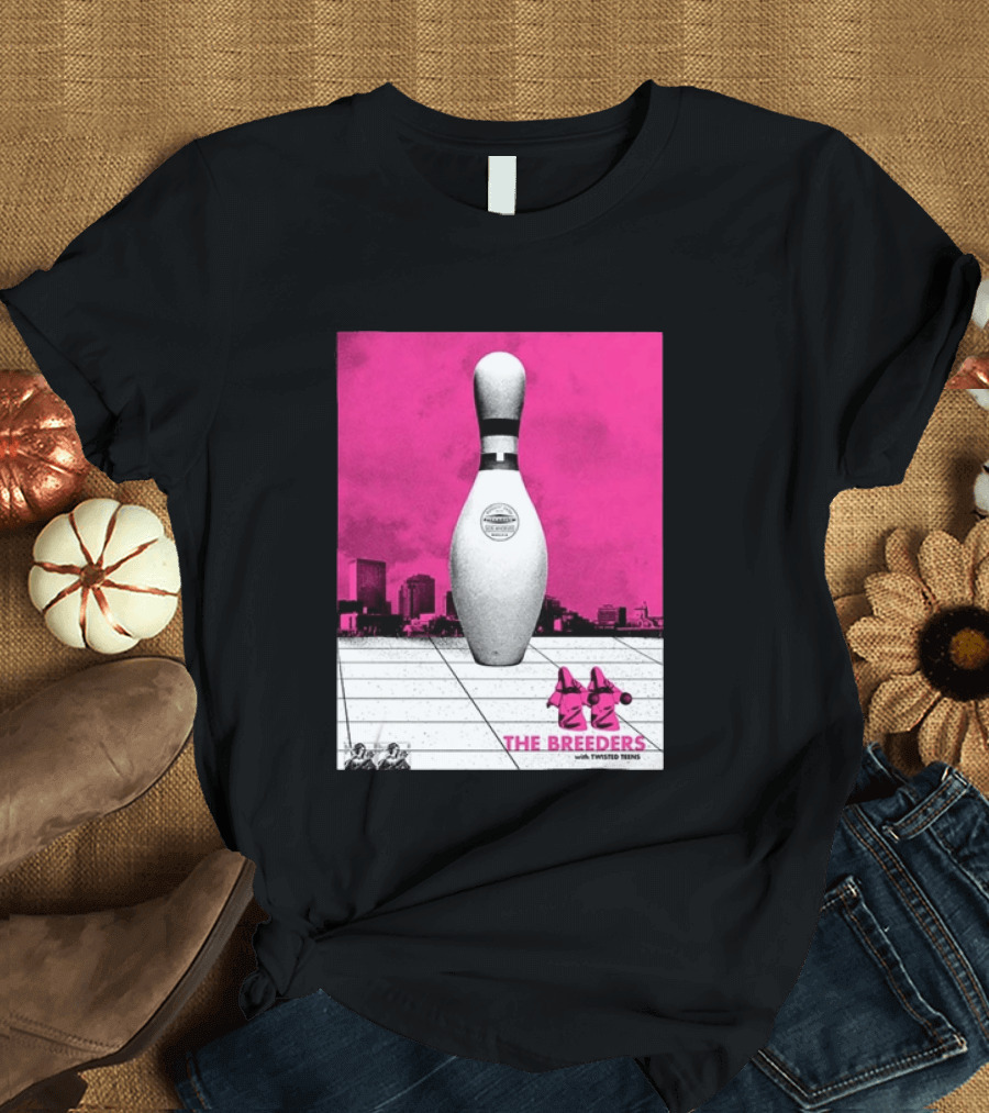 The Breeders With Twisted Teins Hollywood Palladium Los Angeles CA August 24 2026 Bowling Pin T-Shirt