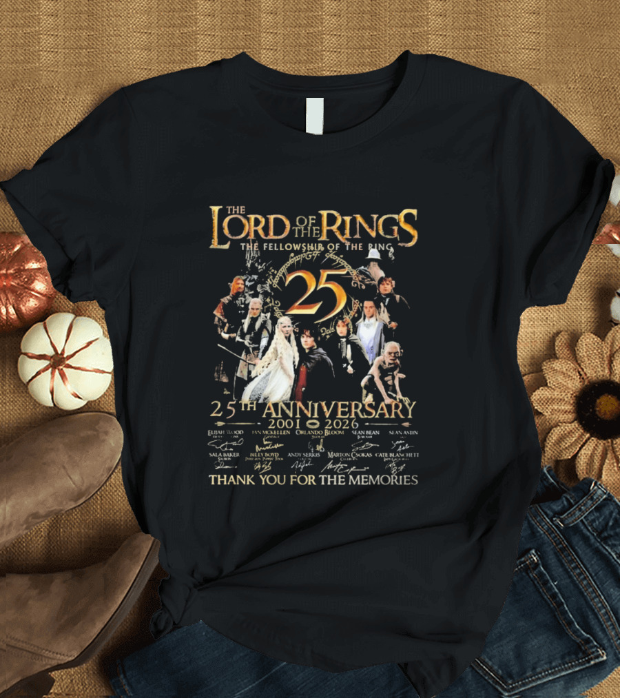 The Lord Of The Rings The Fellowship Of The Ring 25th Anniversary 2001 2026 Thank You For The Memories Elijah Wood Ian McKellen Orlando Bloom T-Shirt