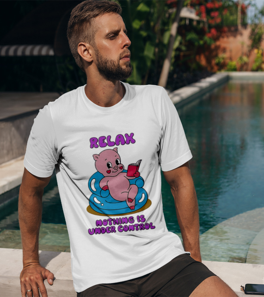 RELAX Nothing Is Under Control Pig Reading Book T-Shirt