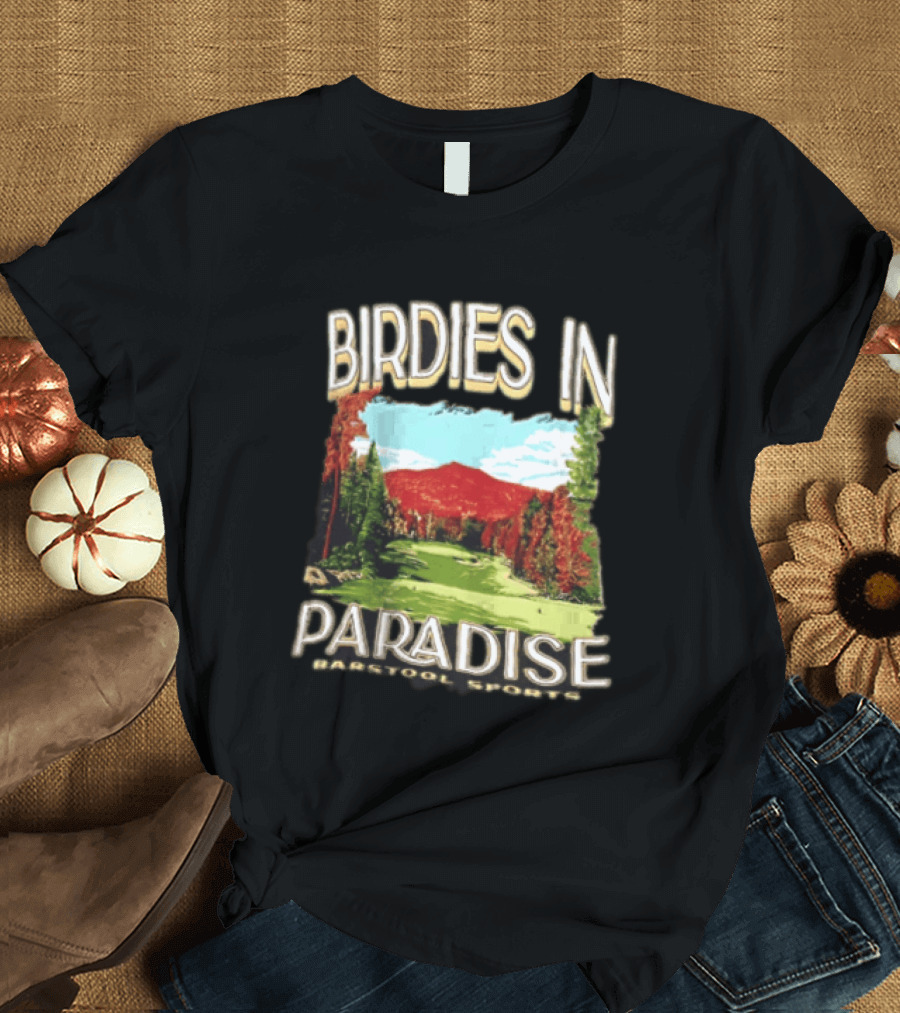 Birdies In Paradise Barstool Sports Golf T-Shirt