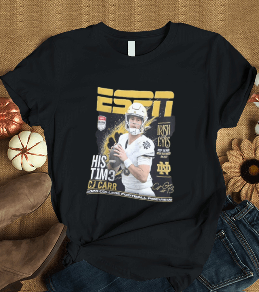 ESPN His Time CJ Carr Notre Dame Irish Eyes College Football Preview 2026 T-Shirt