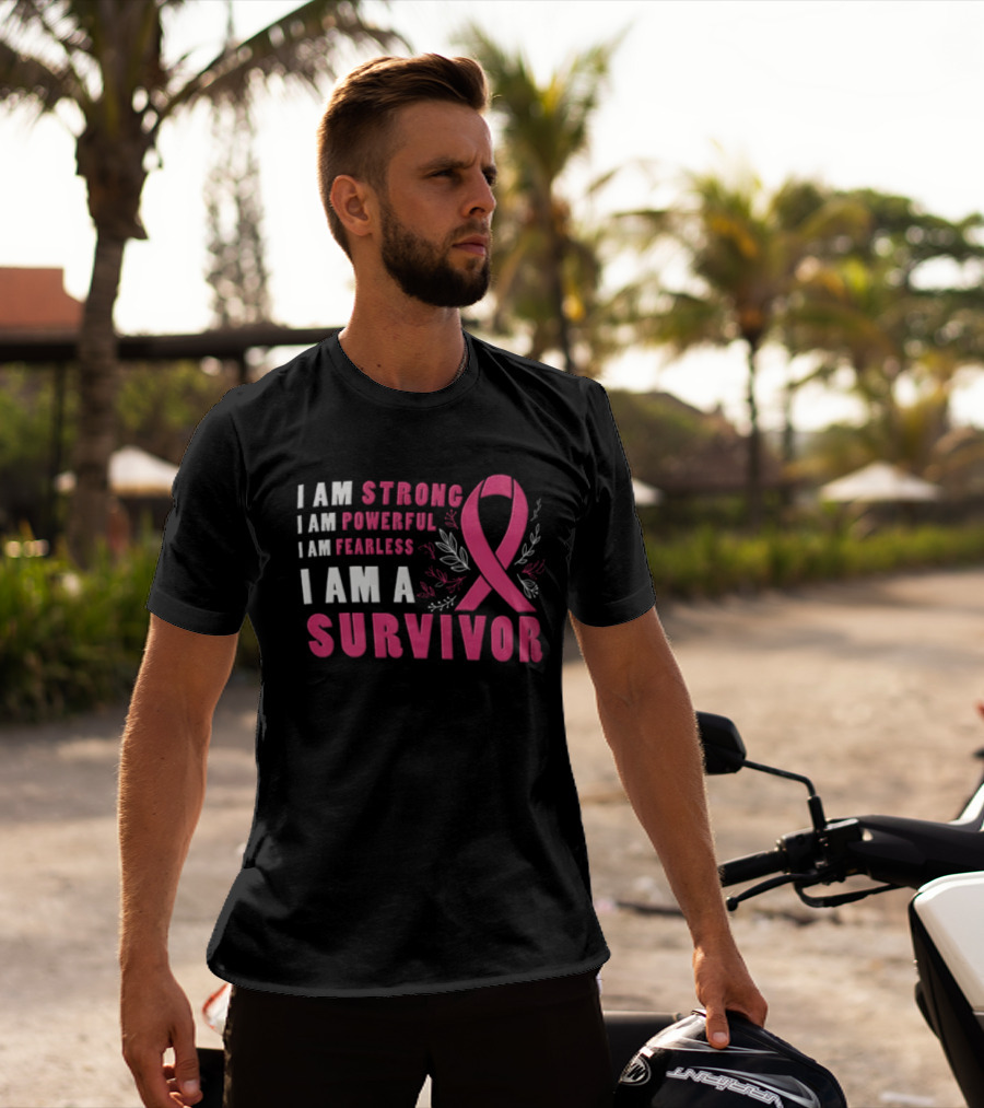 I Am Strong Powerful Fearless I Am A Survivor Breast Cancer Ribbon T-Shirt