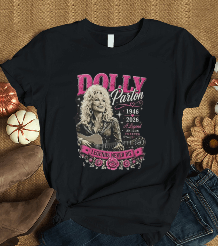 Dolly Parton 1946 2026 Legends Never Die An Icon Forever T-Shirt