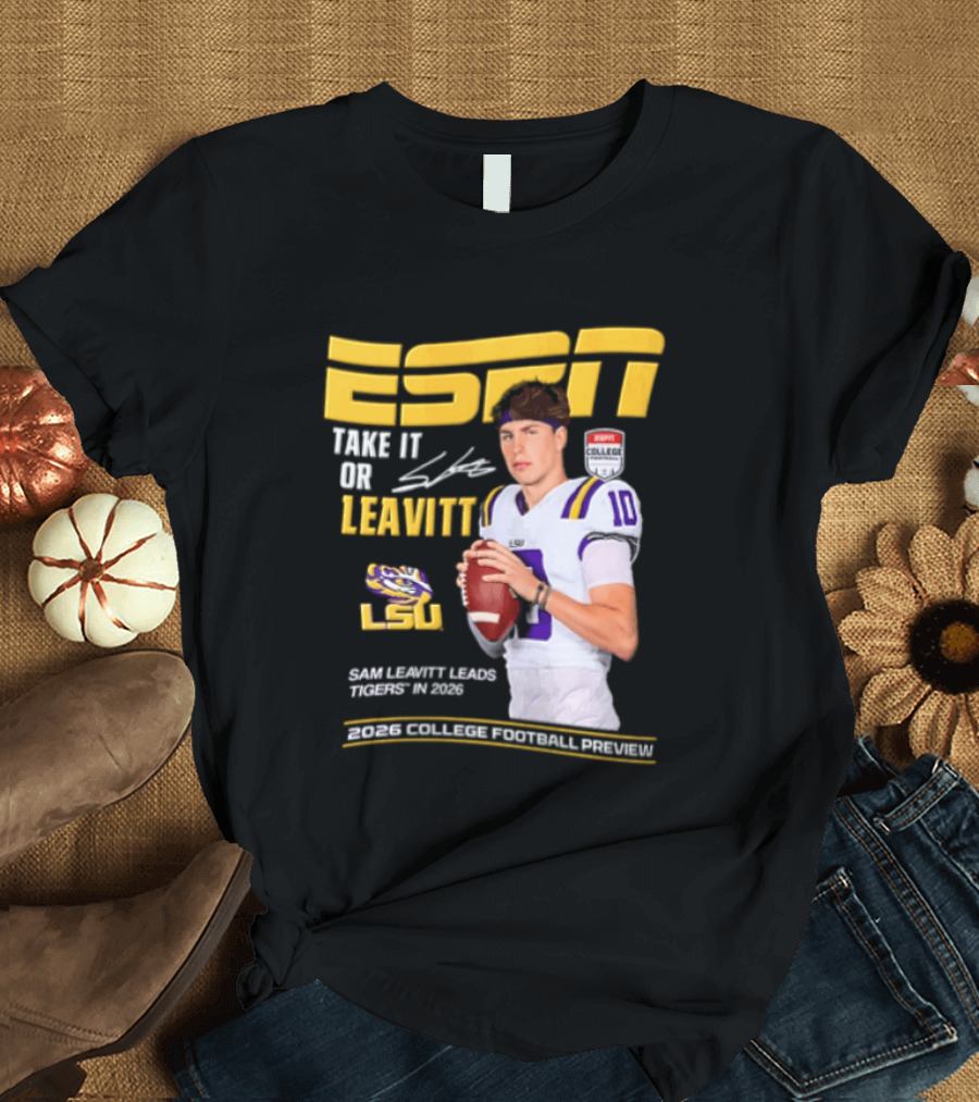 ESPN Sam Leavitt LSU Football 2026 Take It Or Leavitt T-Shirt