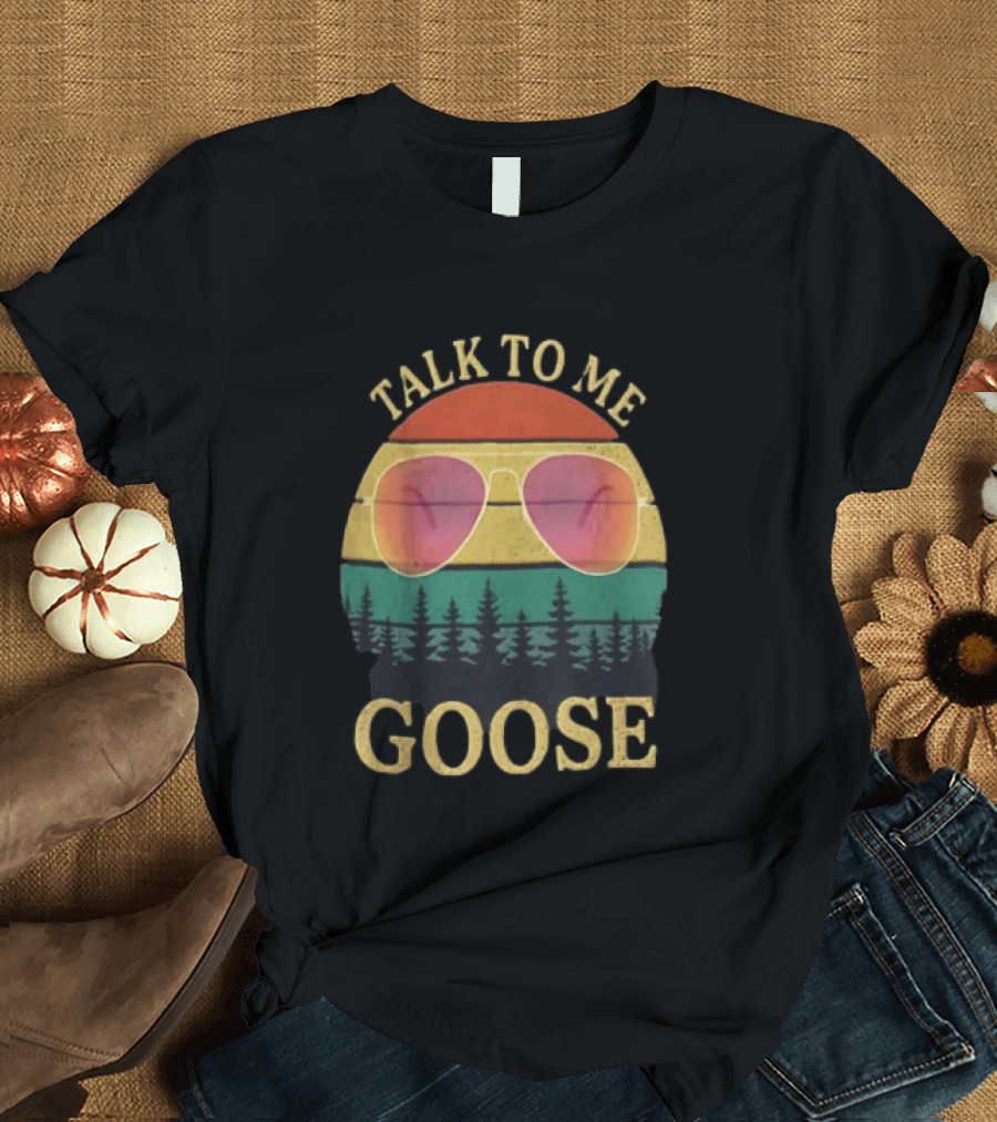 Talk To Me Goose Aviator Sunglasses Sunset Forest T-Shirt