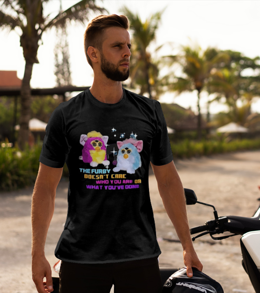 The Furby Doesn't Care Who You Are Or What You've Done Two Plush Toys Sparkles T-Shirt