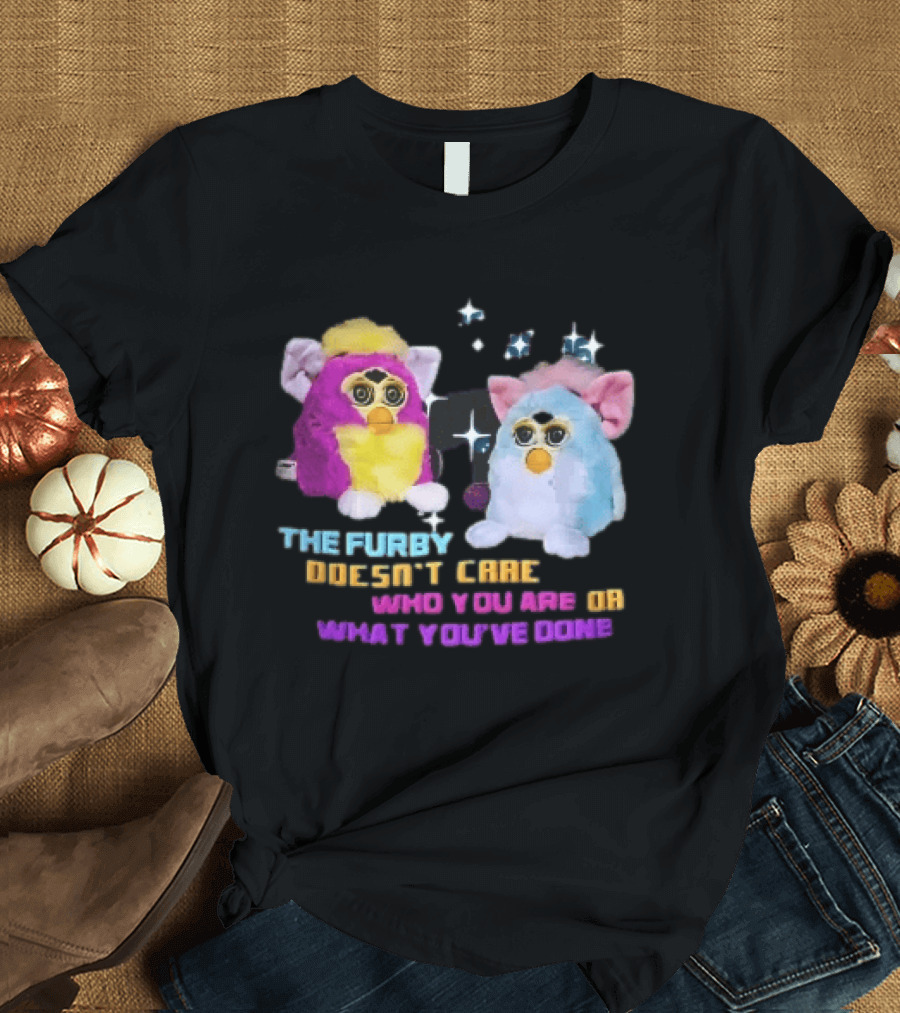 The Furby Doesn't Care Who You Are Or What You've Done Two Plush Toys Sparkles T-Shirt