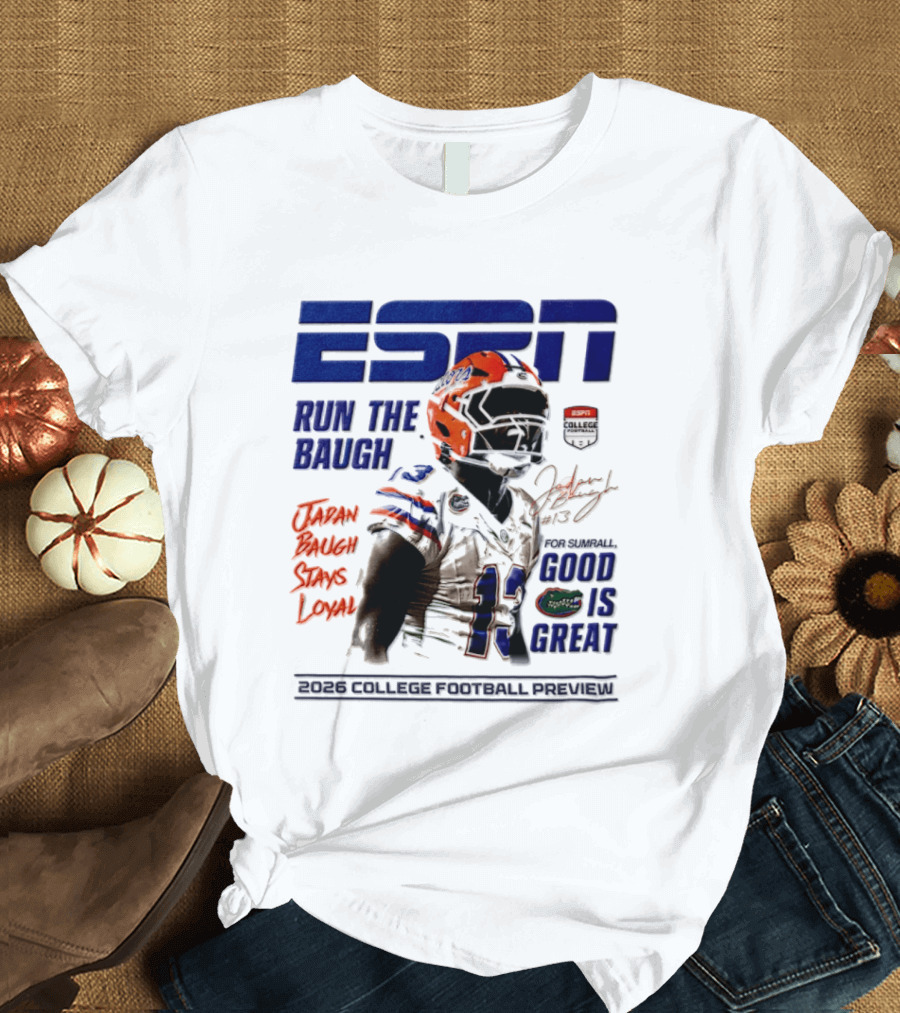 ESPN Run The Baugh Jadan Baugh Stays Loyal Florida Gators 2026 College Football Preview T-Shirt