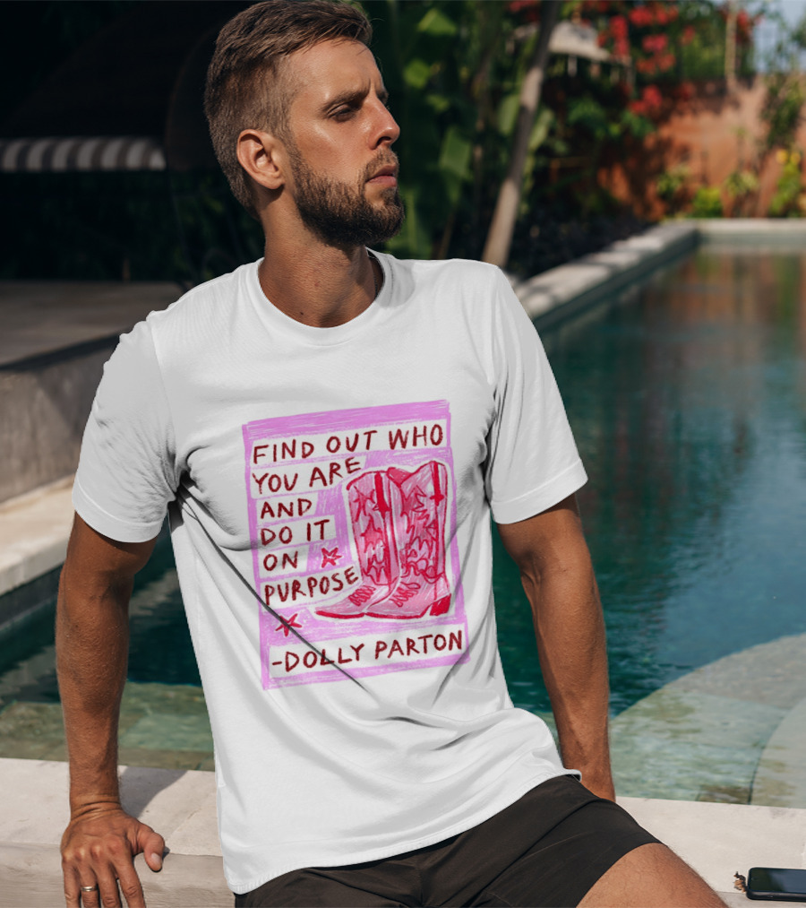 Find Out Who You Are And Do It On Purpose Cowboy Boots Dolly Parton T-Shirt