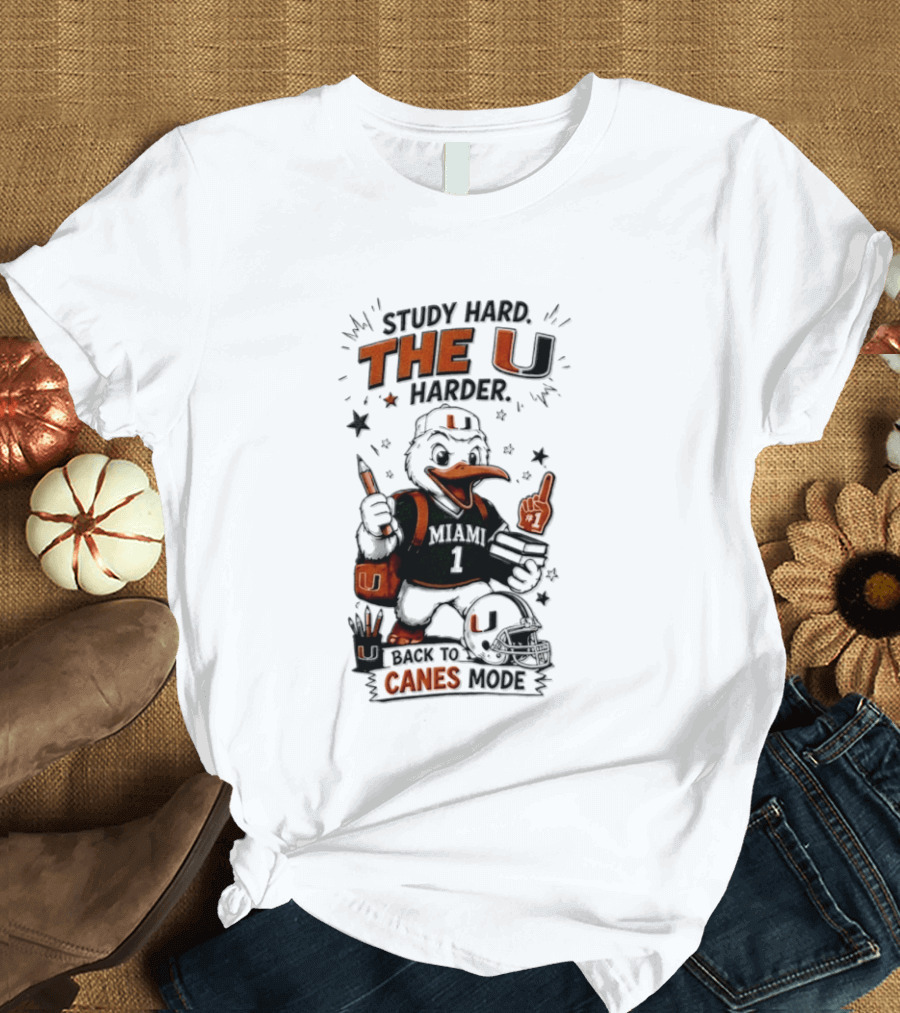 Study Hard The U Harder Canes Mode Miami Hurricanes T-Shirt