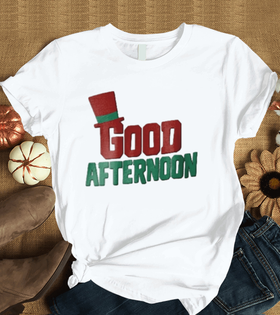 Good Afternoon Red Top Hat Green Letters T-Shirt
