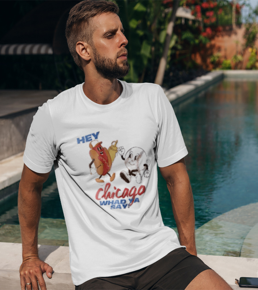 Hey Chicago Whad Ya Say Cartoon Hot Dog Baseball Characters T-Shirt