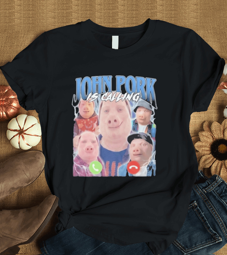 John Pork Is Calling Meme Pig Characters T-Shirt