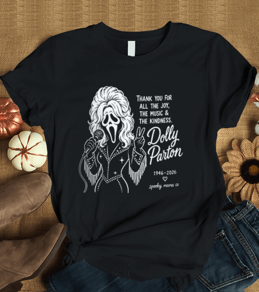 Spooky Mama Co Dolly Parton Scream Mask Thank You For All The Joy Music And Kindness 1946 2026 Singer T-Shirt