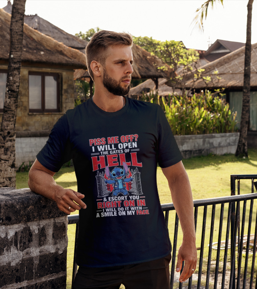 Piss Me Off I Will Open The Gates Of Hell Escort You Right On In Stitch Lilo And Stitch T-Shirt