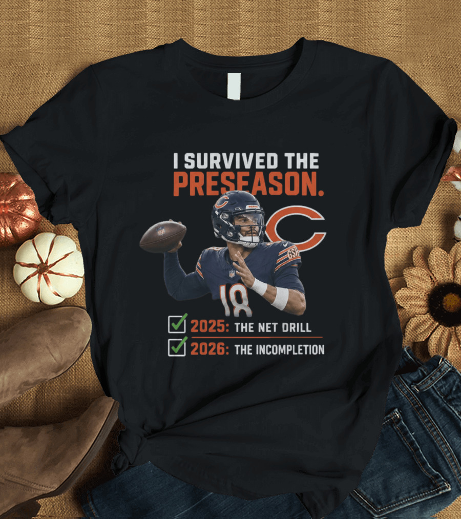 Caleb Williams Chicago 2025 The Net Drill 2026 The Incompletion I Survived The Preseason T-Shirt