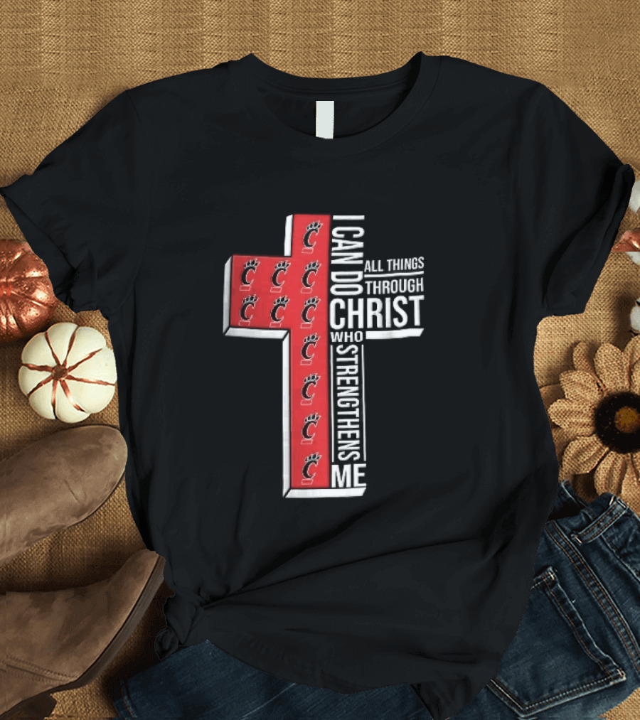 Cincinnati Bearcats I Can Do All Things Through Christ Who Strengthens Me Red Cross Christian NCAA T-Shirt