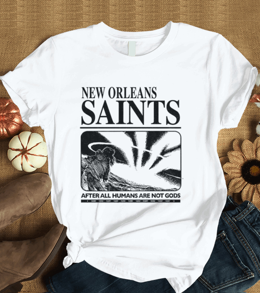 New Orleans Saints Evangelion Streetwear After All Humans Are Not Gods T-Shirt