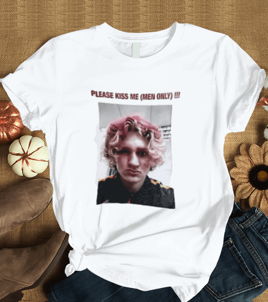 Please Kiss Me Men Only Meme Image With Wavy Hair Person T-Shirt