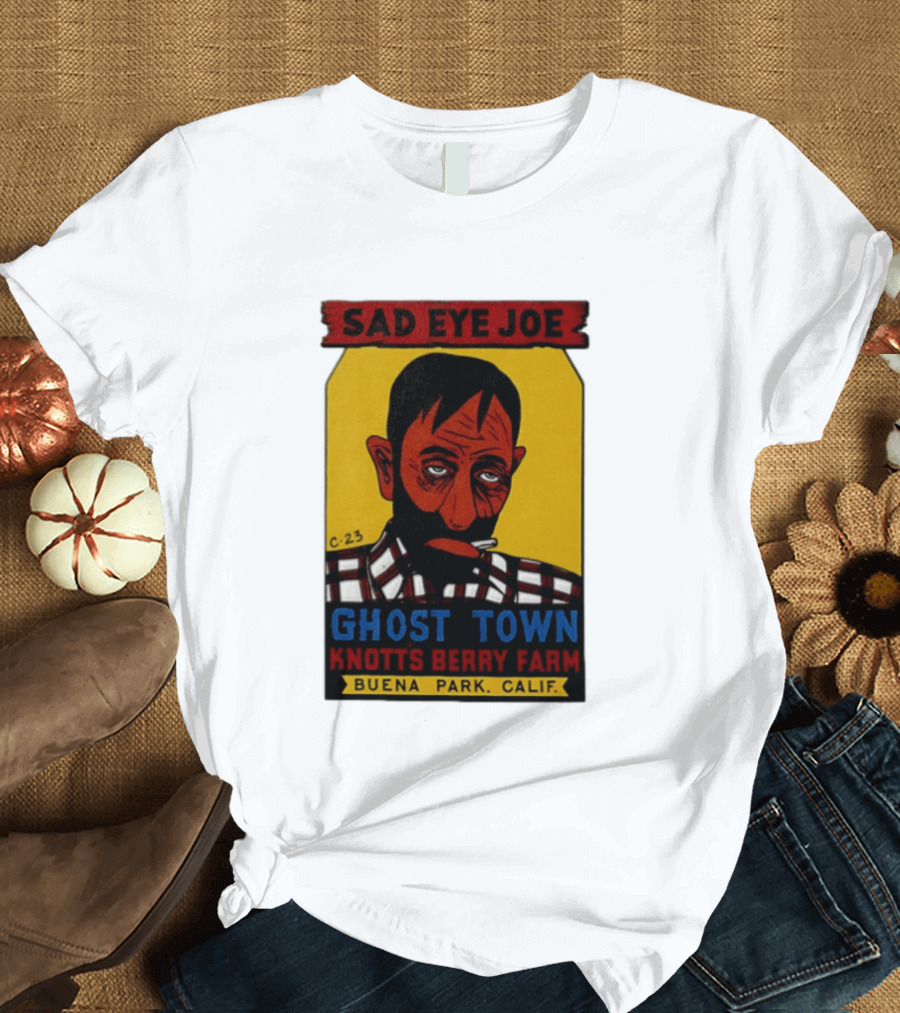 Sad Eye Joe Ghost Town Knott's Berry Farm Buena Park Californi T-Shirt