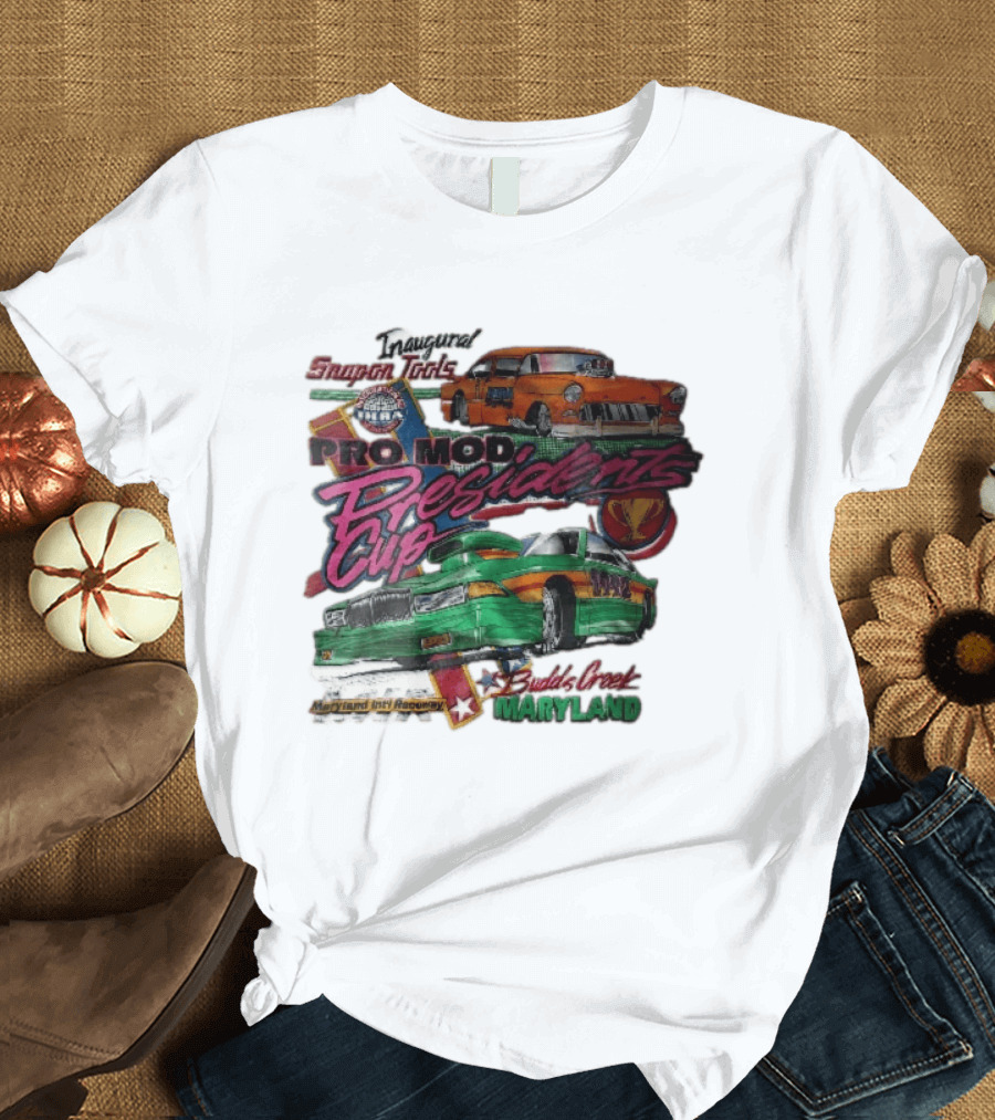 Inaugural Snap On Tools Pro Mod Presidents Cup Budds Creek Maryland 1992 Drag Racing Cars T-Shirt