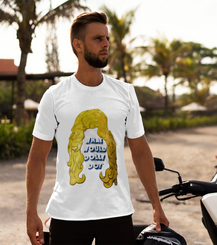 What Would Dolly Do Big Blonde Hair Wig Blue 3D Lettering T-Shirt
