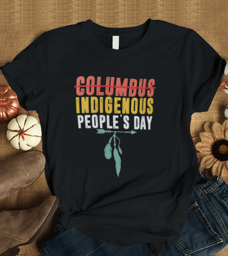 Indigenous People's Day Text With Arrow And Feathers T-Shirt