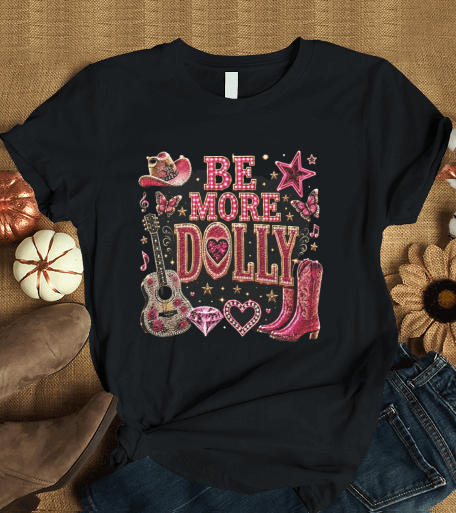 Be More Dolly Rhinestone Cowboy Boots And Guitar With Stars And Hearts T-Shirt