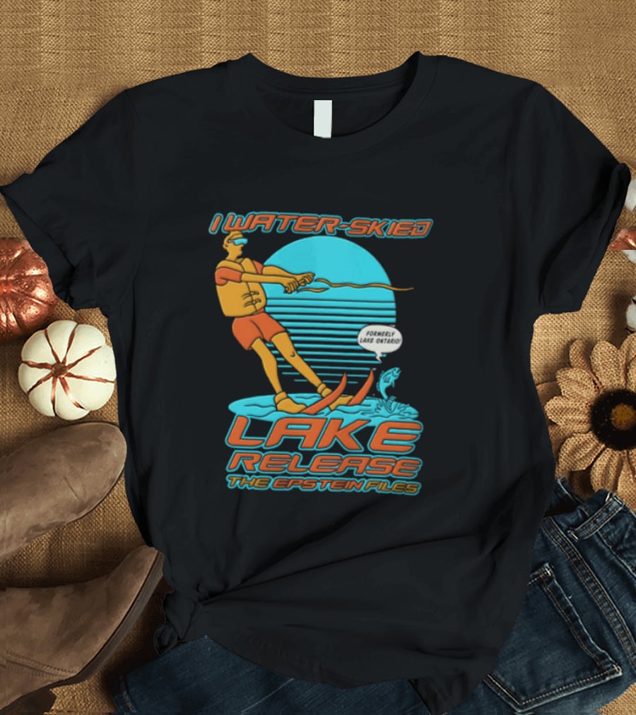I Water Skied Lake Release The Epstein Files T-Shirt