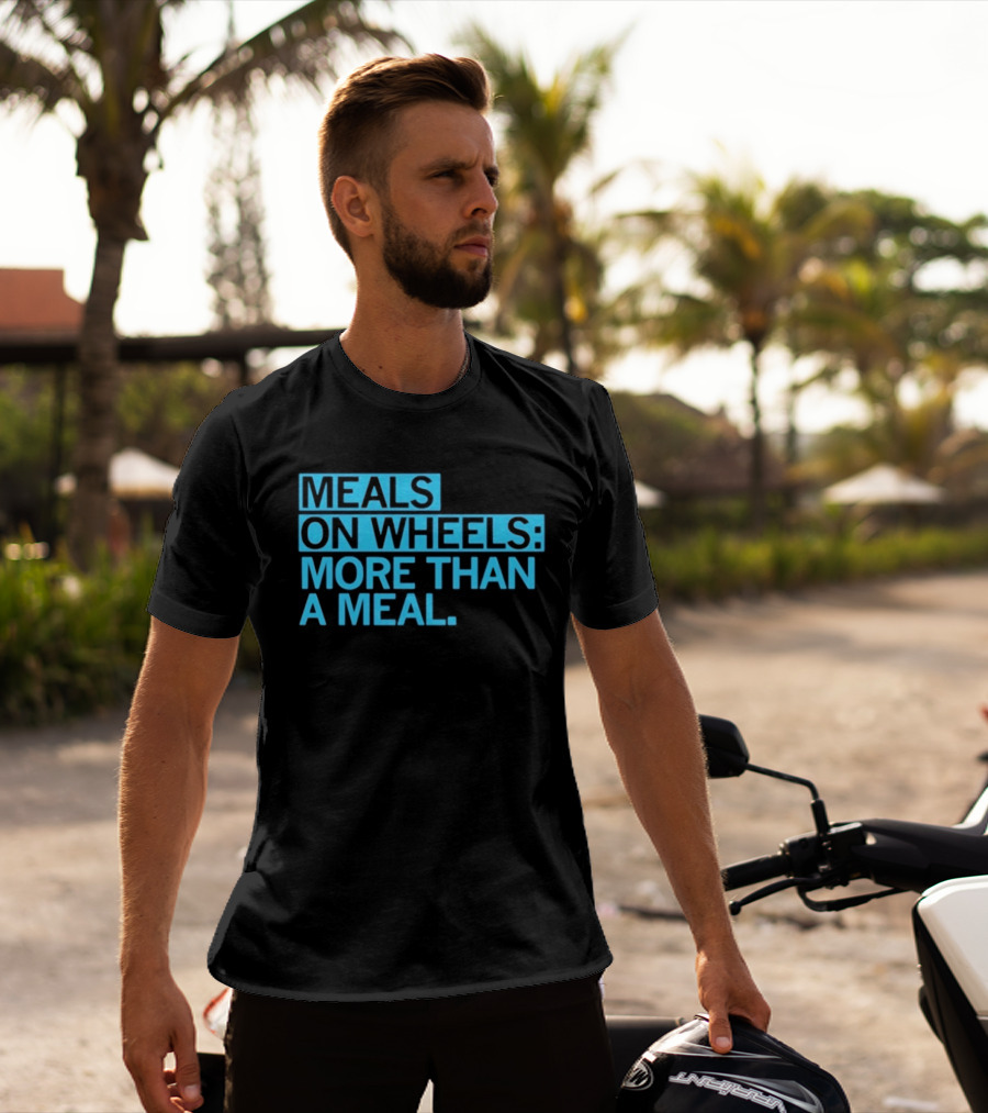Meals On Wheels More Than A Meal T-Shirt